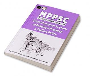 MPPSC Prelims Series Book-III Constitutional System of Madhya Pradesh & Indian Polity