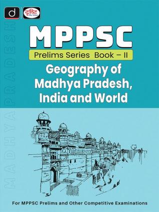 MPPSC Prelims Series Book-II Geography of Madhya Pradesh India & World