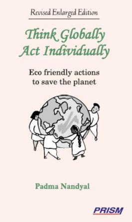 Think Globally Act Individually Eco friendly actions to save the planet