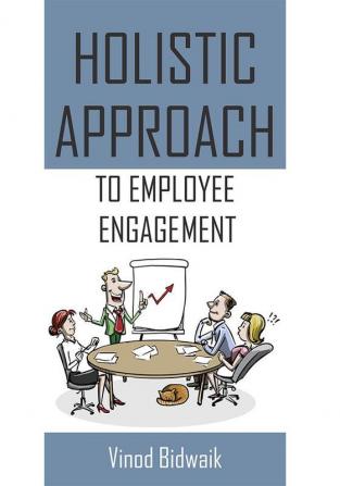 Holistic Approach to Employee Engagement