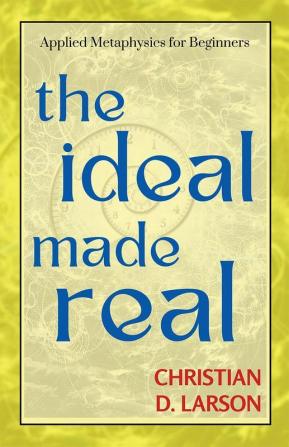 The Ideal
 Made Real