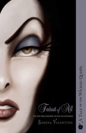 Disney Villains : Fairest of All : A Tale of the Wicked Queen