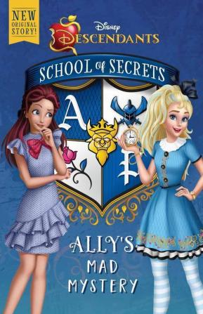 Disney Descendants : School of Secrets : Ally's Mad Mystery