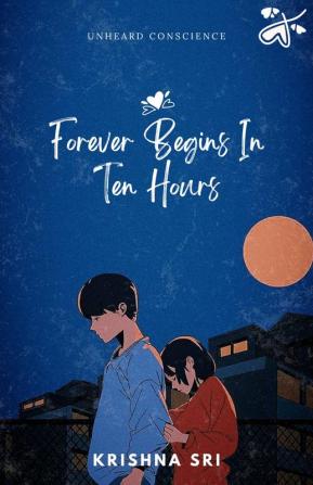 Forever Begins In Ten Hours