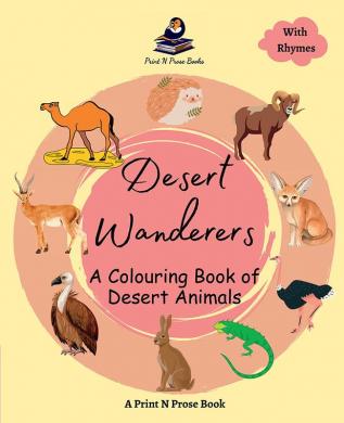 DESERT WANDERERS : A COLOURING BOOK OF DESERT ANIMALS