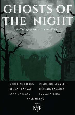 Ghosts of the Night - An Anthology of Horror Short Stories