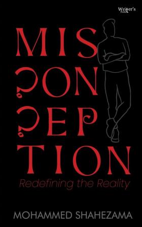 Misconception - Redefining The Reality