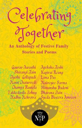 Celebrating Together: An Anthology of Festive Family Stories