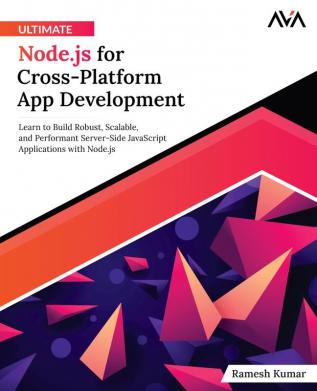 Ultimate Node.js for Cross-Platform App Development