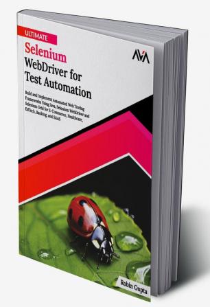 Ultimate Selenium WebDriver for Test Automation