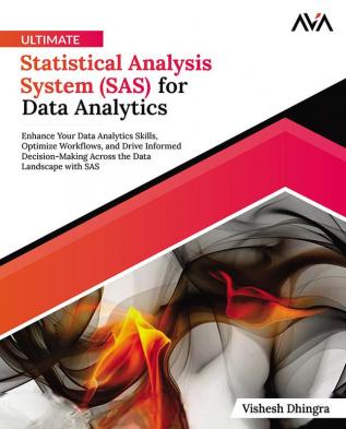 Ultimate Statistical Analysis System (SAS) for Data Analytics