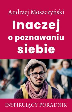 Inaczej o poznawaniu siebie