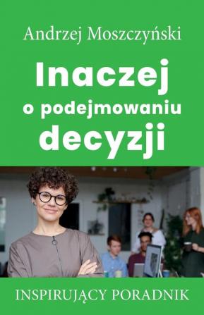 Inaczej o podejmowaniu decyzji