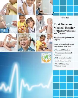 First German Medical Reader for Health Professions and Nursing: Bilingual for Speakers of English: 13 (Graded German Readers)