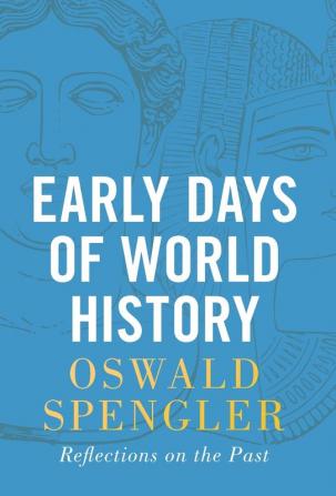 Early Days of World History: Reflections on the Past