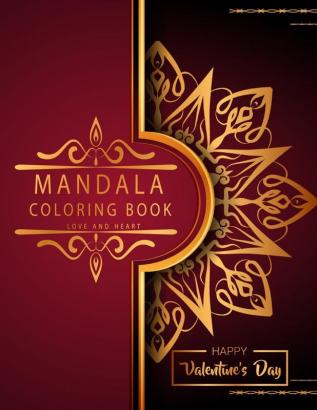 Mandala Coloring Book: Love And Heart - Valentine's Day Edition - Romantic Luxury Mandalas - Adult Coloring Book - An emotional coloring experience!