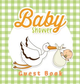 Baby Shower Guest Book: Boy and Stork Theme Wishes to Baby and Advice for Parents Guests Sign in Personalized with Address Space Gift Log Keepsake Photo Pages (Hardback)