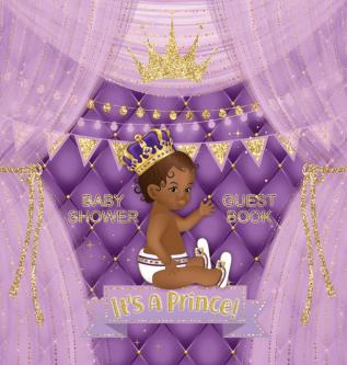 It's a Prince: Baby Shower Guest Book with African American Royal Black Boy Purple Theme Wishes and Advice for Baby Personalized with Guest Sign In and Gift Log (Hardback)