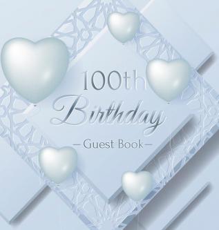 100th Birthday Guest Book: Keepsake Gift for Men and Women Turning 100 - Hardback with Funny Ice Sheet-Frozen Cover Themed Decorations & Supplies Personalized Wishes Sign-in Gift Log Photo Pages