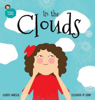 In the Clouds: An illustrated book for kids about a magical journey: 1 (Lucy's World)