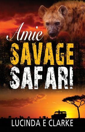 Amie Savage Safari: 5 (Amie in Africa)