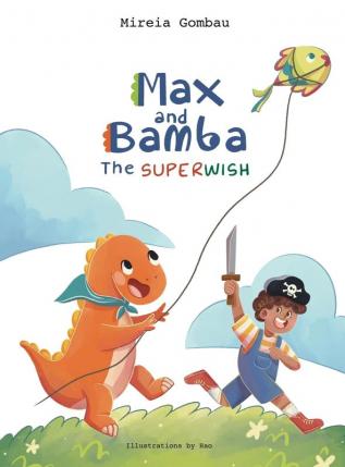 Max and Bamba: The Superwish (Children's Picture Books: Emotions Feelings Values and Social Habilities (Teaching Emotional Intel)