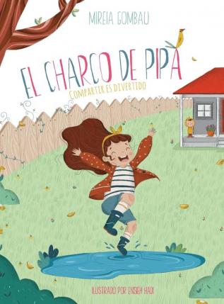 El charco de Pipa: Compartir es divertido (Libros Infantiles Sobre Emociones Valores Y Hábitos)