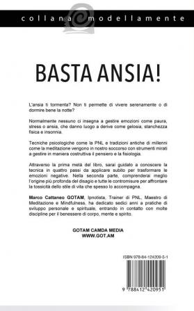 Basta Ansia! Come Superare Paura e Stress Dominare le Emozioni Negative e Ritrovare la Pace Mentale