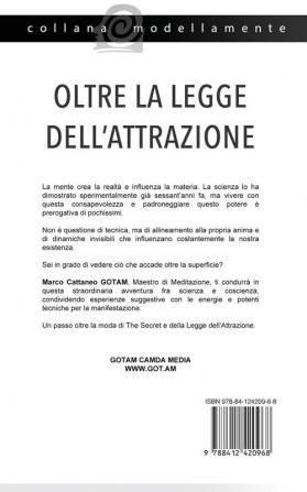 Oltre la Legge dell'Attrazione: Riconosci le Dinamiche Invisibili della Realtà e Manifesta i Tuoi Desideri