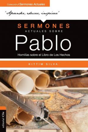 Sermones actuales sobre Pablo/ Current Sermons on Paul: Homilias Sobre El Libro De Los Hechos: 112 Homilías Sobre El Libro de Los Hechos Y Sobre Las Epístolas Paulinas