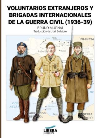 Voluntarios extranjeros y Brigadas Internacionales de la Guerra Civil (1936-39) (Líbera Historia)