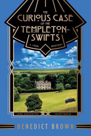 The Curious Case of the Templeton-Swifts: A 1920s Mystery: 6 (Lord Edgington Investigates...)