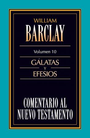 Comentario Al N.T. Vol. 10 - Galatas Y Efesios