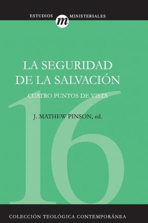 La Seguridad de la Salvacion: 16 (Coleccion Teologica Contemporanea)