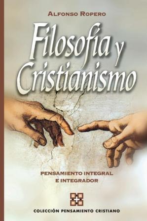 Filosofía y cristianismo: Pensamiento integral e integrador