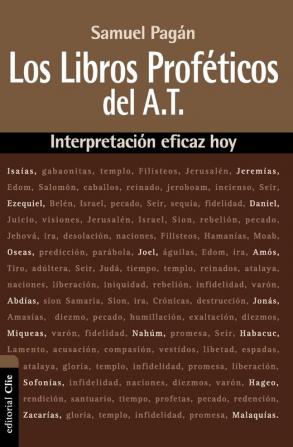 Los Libros Profeticos del Antiguo Testamento: Interpretación Eficaz Hoy