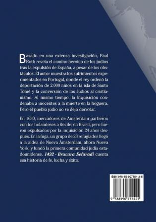 1492Bravura Sefaradi: La victoriosa saga de los judíos expulsados de España des el refugio holandés a la fundación de Nueva York