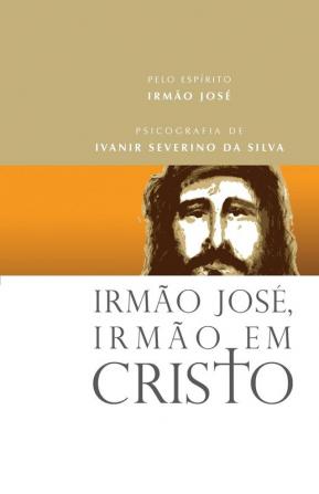 Irmão José Irmão em Cristo