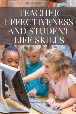 Teacher Effectiveness and Student Life Skills