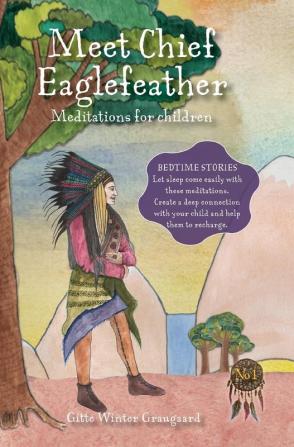 Meet Chief Eaglefeather: Meditations for children from The Valley of Hearts: 1