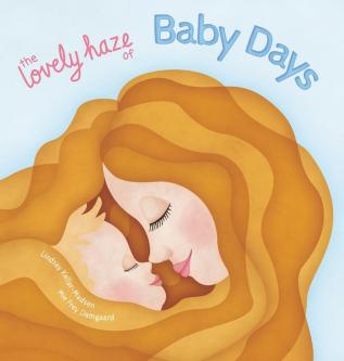 The Lovely Haze of Baby Days: A Playful and Relatable Tribute to Motherhood and Life with Babies.