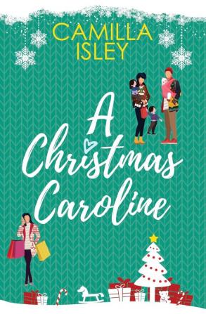 A Christmas Caroline: A Second Chance Amnesia Romantic Comedy: 2 (Christmas Romantic Comedy)