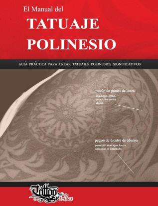 El Manual del TATUAJE POLINESIO: Guía práctica para crear tatuajes polinesios significativos