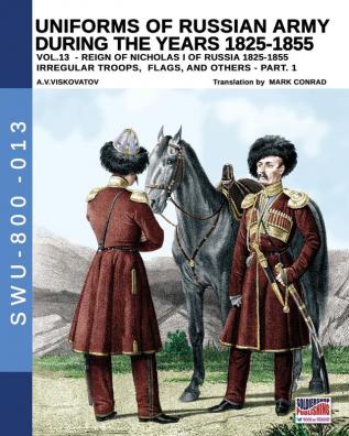 Uniforms of Russian army during the years 1825-1855 - Vol. 13: Irregular troops flag and standard - Part 1: 013 (Soldiers Weapons and Uniforms - 800)