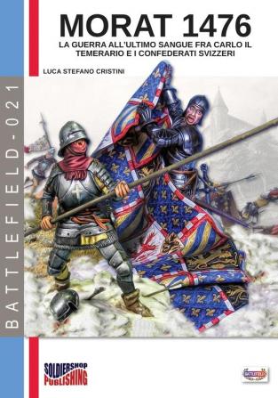 Morat 1476: La guerra all'ultimo sangue fra Carlo il Temerario e i confederati svizzeri: 21 (Battlefield)