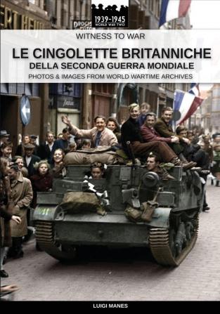 Le cingolette britanniche della Seconda Guerra Mondiale: 6 (Witness to War It)