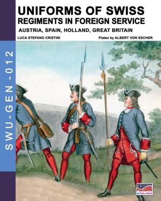 Uniforms of Swiss Regiments in foreign service: 12 (Soldiers Weapons & Uniforms - Gen)