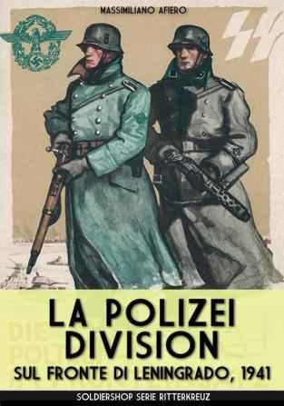 La Polizei Division sul fronte di Leningrado 1941 (Ritterkreuz)