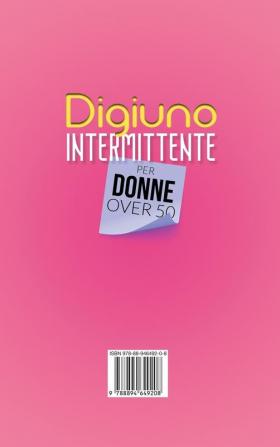 Digiuno Intermittente per Donne Over 50: Una guida al Digiuno Intermittente e all'Aumento del Metabolismo e dei Livelli di Energia. Un'Alternativa Sana per Disintossicare il Corpo e Ringiovanire!