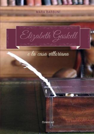 Elizabeth Gaskell e la casa vittoriana